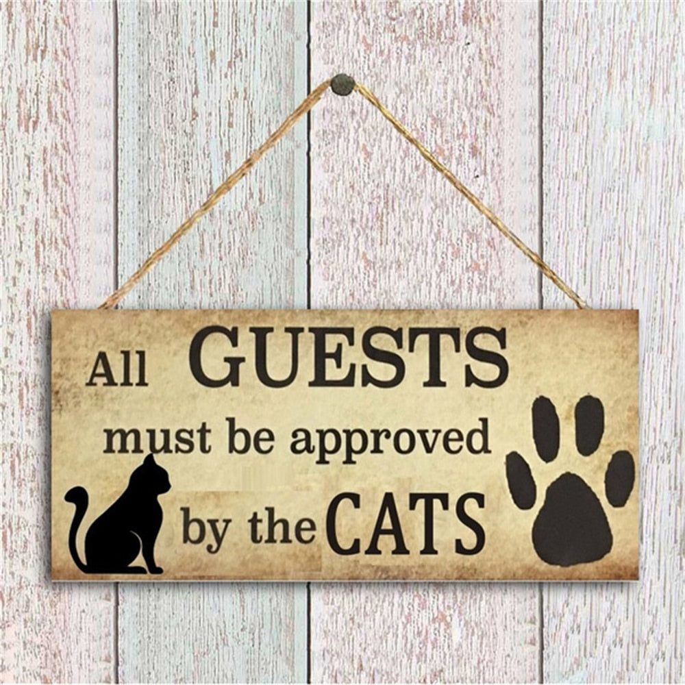 Cat All Guests Must Be Approved By The CATS Funny Sign