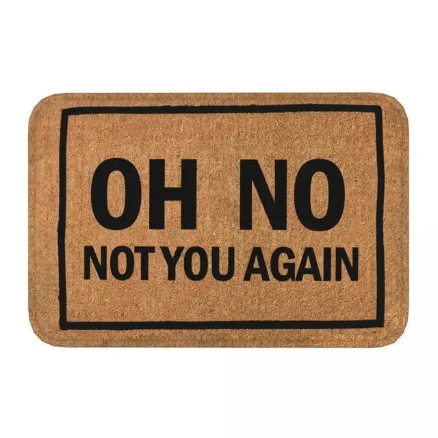 Door Mat "Oh No Not You Again" Flannel Doormat Anti-Slip