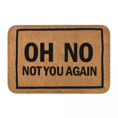 Door Mat "Oh No Not You Again" Flannel Doormat Anti-Slip