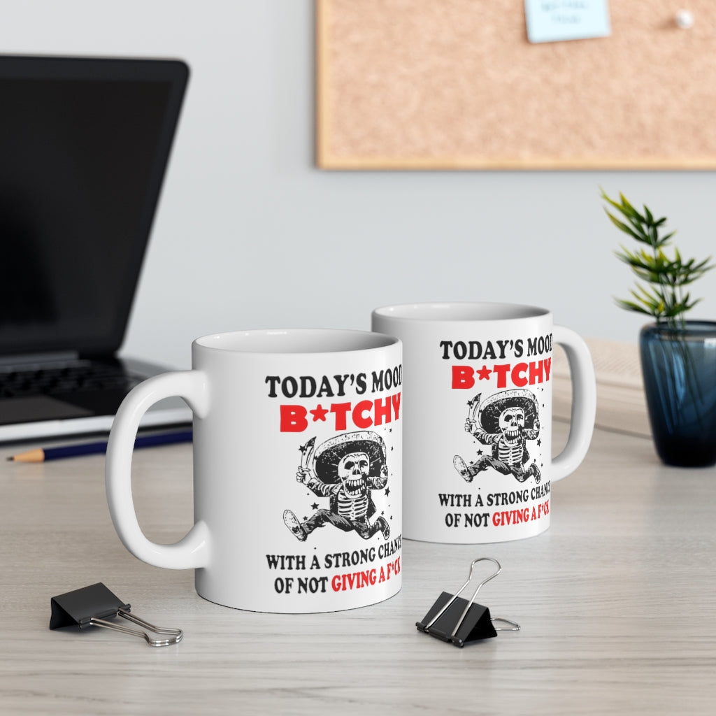 Today's mood bitchy of not giving a fuck skull Mug 11oz