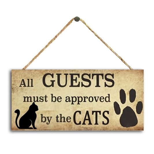 Cat All Guests Must Be Approved By The CATS Funny Sign